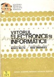 Cumpara ieftin Viitorul Electronicii Si Informaticii - Mihai Draganescu