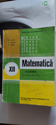 MATEMATICA ALGEBRA CLASA A XII A - ION GHIOCA NEDITA foto