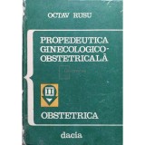 Octav Rusu - Propedeutica ginecologico-obstetricala (Editia: 1974)