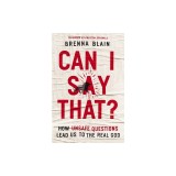 Can I Say That?: How Unsafe Questions Lead Us to the Real God
