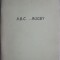 A.B.C. &hellip; rugby (Material pentru uz intern)