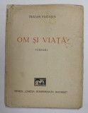 TRAIAN FUGASIN - OM SI VIATA - VERSURI , 1943 , PREZINTA URME DE UZURA SI DE INDOIRE , CONTINE DEDICATIA AUTORULUI*