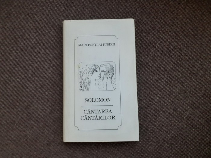 Radu Carneci - Solomon. Cantarea cantarilor EDITIE DE LUX /BIBLIOFILA