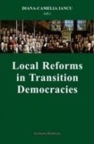 Local Reforms in Transition Democracies/Diana-Camelia Iancu, Institutul European