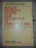 Bolile diareice acute ale sugarului si copilului mic- Mircea Maiorescu, Ion Anca