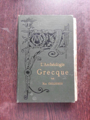 MANUEL D&amp;#039;ARCHEOLOGIE GRECQUE - MAX. COLLIGNON (MANUAL DE ARHEOLOGIE GREACA) foto