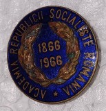 CY - Insigna 100 Ani &quot;Academia Republicii Socialiste Romania 1866 - 1966&quot; RARUTA