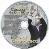 CD Dan Diaconescu - C&acirc;ntece De Om Liber, original, Folk