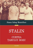 Stalin. Curtea țarului roșu - Hardcover - Simon Sebag Montefiore - Polirom