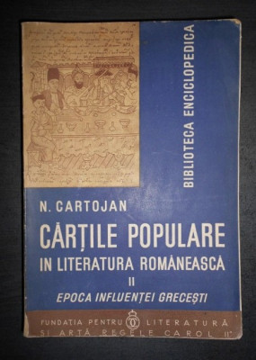 Cartile populare ... Vol. 2 Epoca influentei grecesti ed. I 1938 / N. Cartojan foto