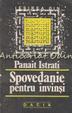 Spre Alta Flacara. Spovedanie Pentru Invinsi - Panait Istrati