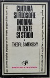 Cultura Si Filosofie Indiana In Texte Si Studii 1 - Theofil Simenschy , O215, STIINTIFICA SI ENCICLOPEDICA
