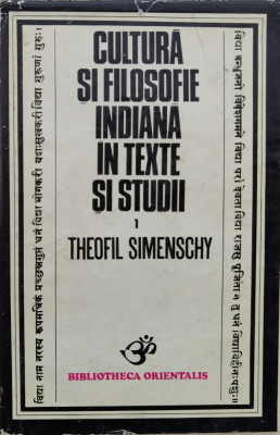 Cultura Si Filosofie Indiana In Texte Si Studii 1 - Theofil Simenschy ,558269 foto