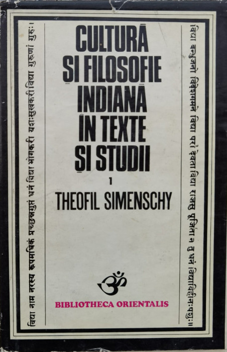 Cultura Si Filosofie Indiana In Texte Si Studii 1 - Theofil Simenschy ,558269