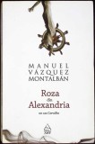 ROZA DIN ALEXANDRIA. UN CAZ CARVALHO-MANUEL VAZQUEZ MONTALBAN-350264
