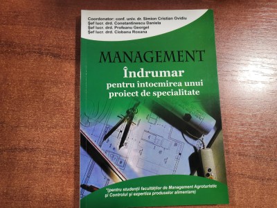 Management.Indrumar pentru intocmirea unui proiect de specialitate- Simion Cristian Ovidiu,Constantinescu Daniela,etc foto
