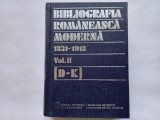 BIBLIOGRAFIA ROMANEASCA MODERNA 1831-1918, VOL. II, D-K, BUCURESTI, 1986