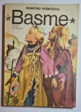 Basme &ndash; Dumitru Stăncescu (Editura Ion Creangă, 1980) antologie pentru copii, stare bună