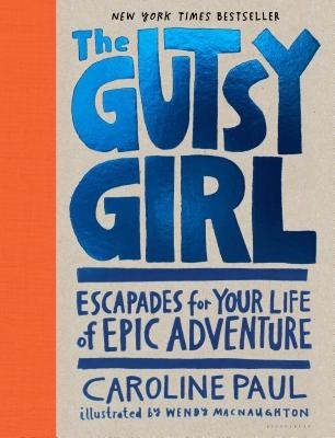 The Gutsy Girl: Escapades for Your Life of Epic Adventure foto