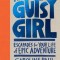 The Gutsy Girl: Escapades for Your Life of Epic Adventure