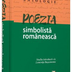 Poezia simbolista romaneasca. Antologie - Luminita Buscaneanu