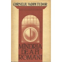 Mandria de a fi romani &ndash; Corneliu Vadim Tudor