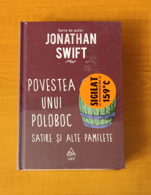Jonathan Swift - Povestea unui poloboc. Satire și pamflete (sigilat / &amp;icirc;n țiplă) foto