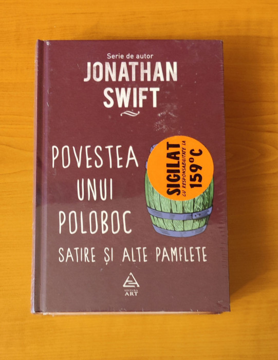 Jonathan Swift - Povestea unui poloboc. Satire și pamflete (sigilat / &icirc;n țiplă)