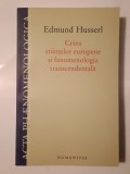 Edmund Husserl - Criza științelor europene și fenomenologia transcendentală (2011)