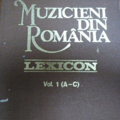 MUZICIENI DIN ROMANIA LEXICON - VIOREL COSMA , VOL. I , 1989