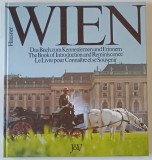 WIEN by ERNST HAUSNER , THE BOOK OF INTRODUCTION AND REMINISCENCE , TEXT IN GERMANA , FRANCEZA , ENGLEZA , 1981
