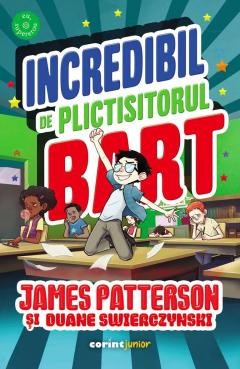 Incredibil De Plictisitorul Bart, Duane Swierczynski James Patterson - Editura Corint foto