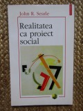 Realitatea ca Proiect Social - John R. Searle, Polirom 2000, Filosofie