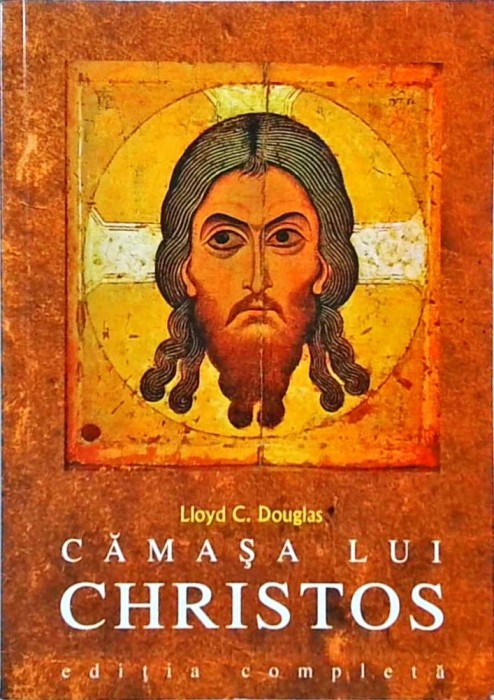 Lloyd C. Douglas - Camasa lui Cristos