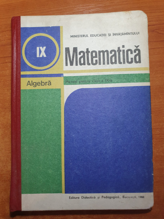 manual de matematica algebra pentru clasa a 9-a - din anul 1988