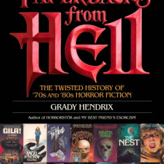 Paperbacks from Hell: The Twisted History of '70s and '80s Horror Fiction