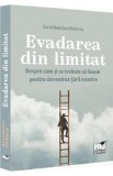 Evadarea din limitat - Dorel Dumitru Chiritescu