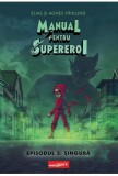 Singura. Seria Manual pentru supereroi Vol.3 - Grupul Art