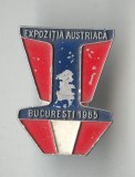 Insigna ROMANIA - EXPOZITIA AUSTRIACA - Bucuresti 1965