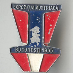 Insigna ROMANIA - EXPOZITIA AUSTRIACA - Bucuresti 1965