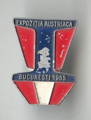 Insigna ROMANIA - EXPOZITIA AUSTRIACA - Bucuresti 1965 foto