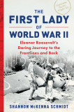 The First Lady of World War II: Eleanor Roosevelt&#039;s Daring Journey to the Frontlines and Back