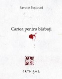 Carte Cartea pentru barbati - Savatie Bastovoi | Carti Religioase Crestinism