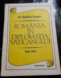 Romania in diplomatia Vaticanului - Ion Dumitriu Snagov