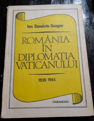 Romania in diplomatia Vaticanului - Ion Dumitriu Snagov foto