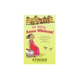Go Well, Anna Hibiscus!