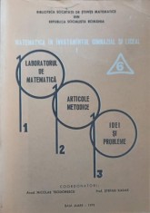 MATEMATICA IN INVATAMANTUL GIMNAZIAL SI LICEAL. LABORATORUL DE MATEMATICA. ARTICOLE METODICE, IDEI SI PROBL-238994