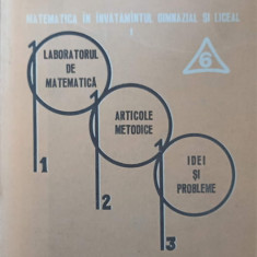 MATEMATICA IN INVATAMANTUL GIMNAZIAL SI LICEAL. LABORATORUL DE MATEMATICA. ARTICOLE METODICE, IDEI SI PROBLEME V