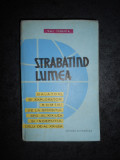 Val. Tebeica - Strabatand lumea (1962, editie cartonata)