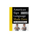 American Sign Language Made Easy for Beginners: A Visual Guide with ASL Signs, Lessons, and Quizzes